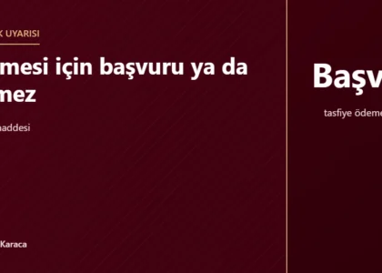Tasfiye ödemesi için başvuru ya da ücret istenmez