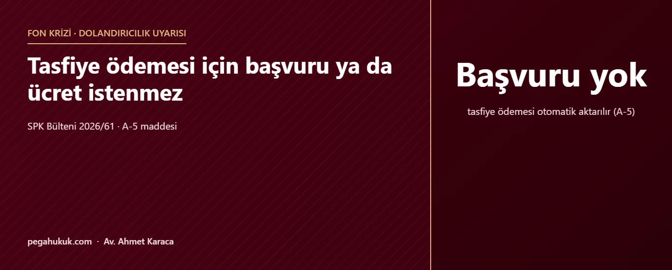 Tasfiye ödemesi için başvuru ya da ücret istenmez