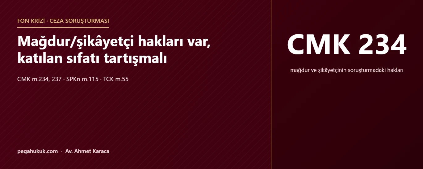 Mağdur/şikâyetçi hakları var, katılan sıfatı tartışmalı