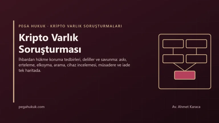 Kripto Varlık Soruşturması: İhbardan Hükme Koruma Tedbirleri, Deliller ve Savunma Rehberi