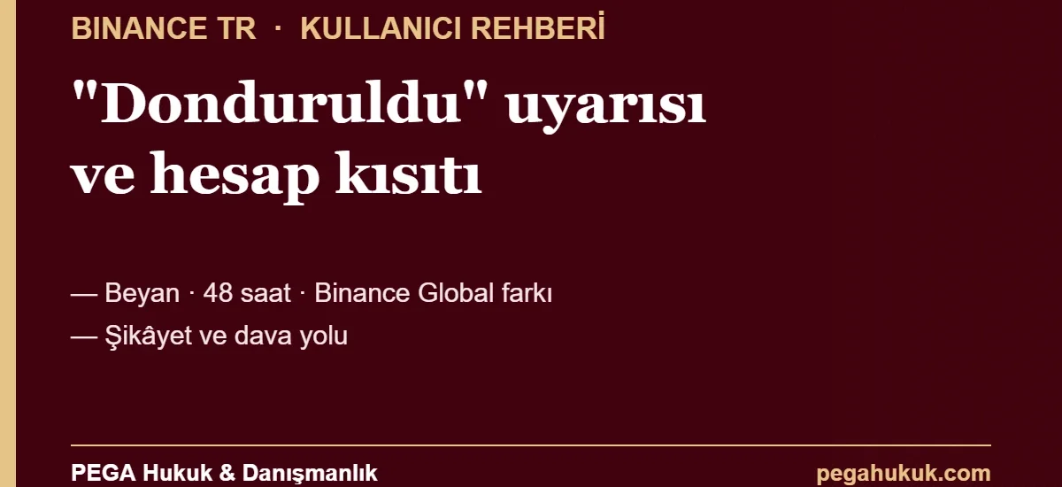 Binance TR donduruldu uyarısı ve hesap kısıtı rehberi kapak görseli