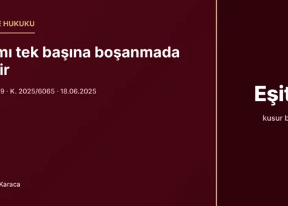 Karar incelemesi kapak görseli: Yargıtay 2. Hukuk Dairesi E. 2024/9089, K. 2025/6065 sayılı kararında bitcoin işlemi yapmanın, aileye ekonomik zarar ya da birliği sarsma ispatlanmadıkça boşanmada kusur sayılmayacağı ilkesi