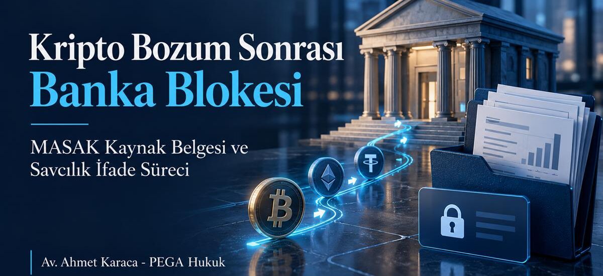 Yüksek tutarlı kripto para bozum sonrası banka hesap blokesi, MASAK 5549 m.19/A kaynak incelemesi ve Bilişim Suçları ifade savunması