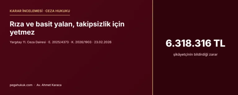 “Kendi Rızanla Gönderdin” Gerekçesi Yetmez: Kripto Dolandırıcılığı Takipsizlik Kararında Yargıtay 11. Ceza Dairesi E. 2025/4373, K. 2026/1903