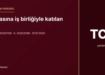 Karar incelemesi kapak görseli: Yargıtay 6. Ceza Dairesi E. 2020/1158, K. 2020/2598 sayılı kararında kripto yağmasına el ve iş birliğiyle katılan sanığın yardım eden değil asli fail sayılması
